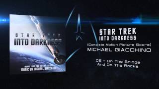 05 - On The Bridge And On The Rocks - Michael Giacchino - STAR TREK INTO DARKNESS