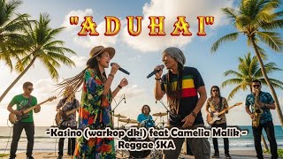 Download lagu ADUHAI - Kasino Warkop Feat Camelia Malik | Cover Versi Reggae SKA mp3
