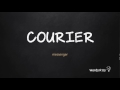 How to Pronounce COURIER in American English