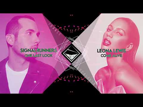 Leona Lewis x Signalrunners - Come Alive For One Last Look (TranceX Mashup)