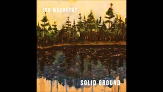 Jon MacAulay--Solid Ground