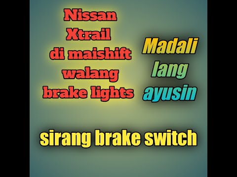 Nissan xtrail ayaw mashift sirang brake switch