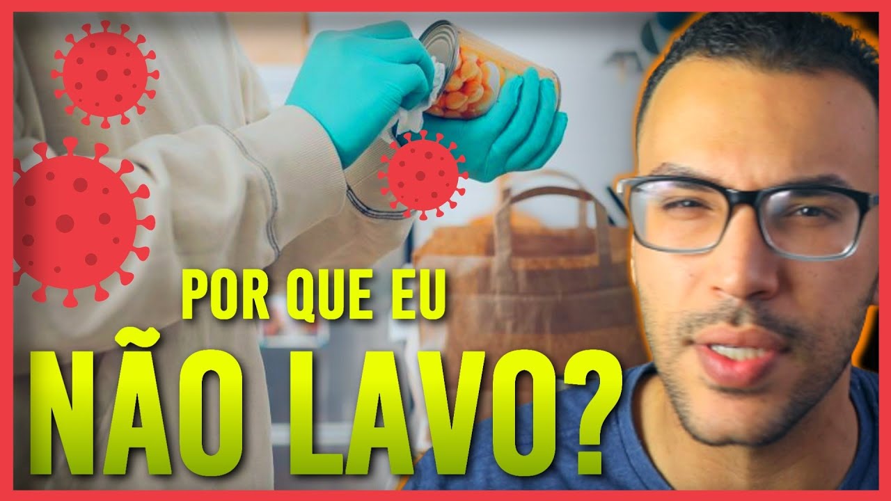 Por que EU NÃO LAVO as compras do mercado por causa da COVID