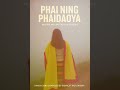 PHAI NING PHAIDAOYA Dimasa Song Composed By Biswajit Haflongbar