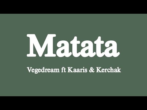 Vegedream - Matata ft. Kerchak & Kaaris (Vidéo Lyrics)
