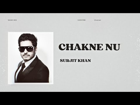 Chakne Nu - Surjit Khan X Smoke Ride 