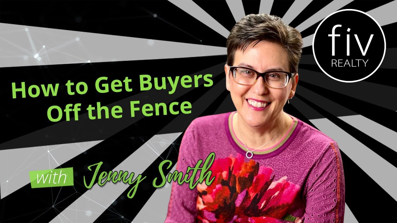 How to Get Buyers Off the Fence - Jenny Smith