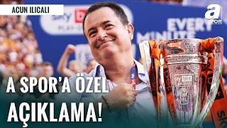 Acun Ilıcalı’dan Süper Lig Transferi İtirafı