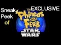 Phineas And Ferb Star Wars Sneak Peek EXCLUSIVE