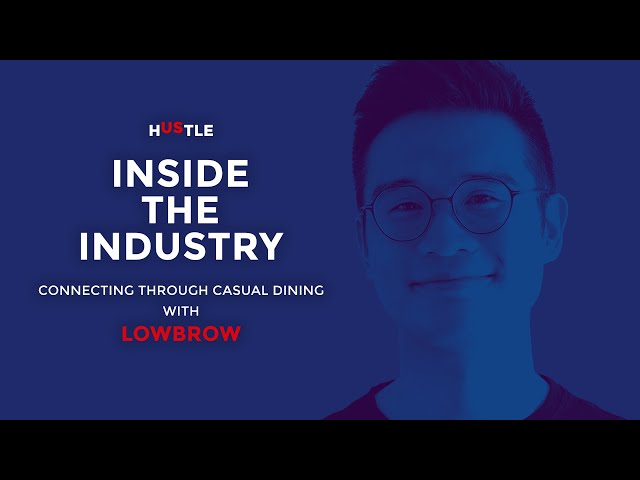 Inside the Industry x Kumu: Connecting through casual dining with Lowbrow