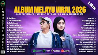 Download lagu IPANK & CUT RANI FULL ALBUM TERBAIK 2026 (LIRIK) - MUTIARA, SALAH APA | LAGU POP MELAYU TERBARU 2026 mp3 Download lagu IPANK & CUT RANI FULL ALBUM TERBAIK 2026 (LIRIK) - MUTIARA, SALAH APA | LAGU POP MELAYU TERBARU 2026 mp3