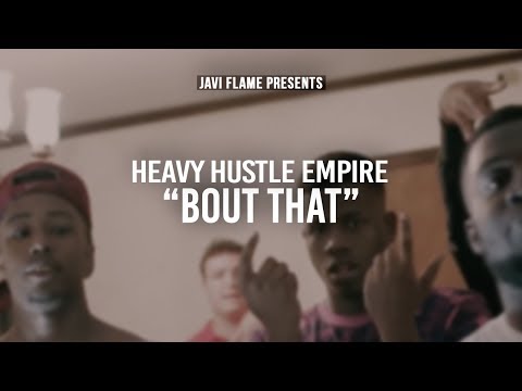 Heavy Hustle Empire - Bout That (Official Video)