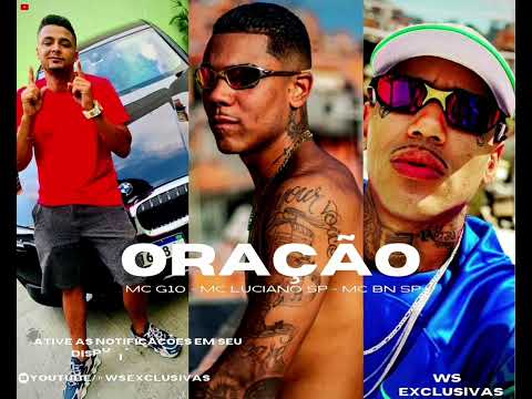 MC G10, MC Luciano SP, MC BN SP - Oração - (DJ Faveliano)