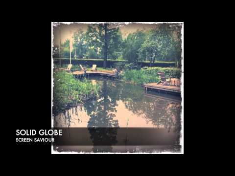 Solid Globe - Screen Saviour (previously unreleased track)
