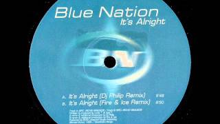 Blue Nation - It's Alright (Fire & Ice Remix)