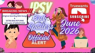 IPSY June 2026 SPOILER | 3rd Group + EXTRA Bag Return? Marilyn Monroe Bag Design & Variations Reveal