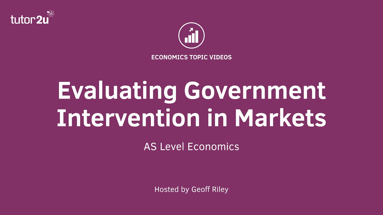 Evaluating Government Intervention I A Level and IB Economics