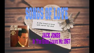 JACK JONES - IF YOU EVER LEAVE ME