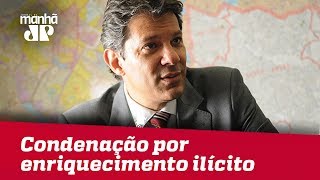 MP pede condenação de Haddad por enriquecimento ilícito