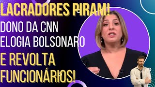 Será que ele sabe de algo? Dono da CNN elogia Bolsonaro após demitir esquerdistas!