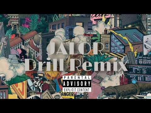 Drill Remix ~ JALOR