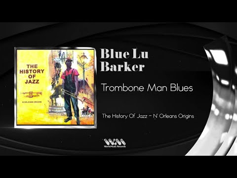 Blue Lu Barker - Trombone Man Blues