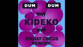 Kideko - Dum Dum (Yousef Circus Rework) [Ministry Of Sound]