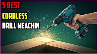 ✅The best Cordless drill Of 2025 | Top 5 best drill machine for home use In 2025