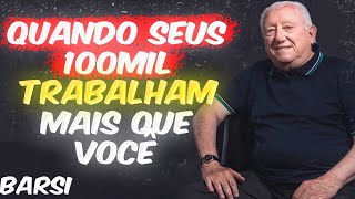 Luiz Barsi: Quando Seus Primeiros 100 Mil Começam a Trabalhar Mais que Você