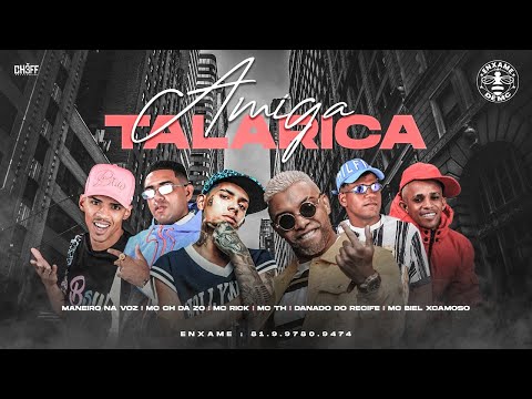 BIEL XCAMOSO, MC CH DA Z.O, DANADO RECIFE, MANEIRO NA VOZ, MC TH E MC RICK - AMIGA TALARICA