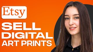 How To Sell Digital Art Prints On Etsy (2024)