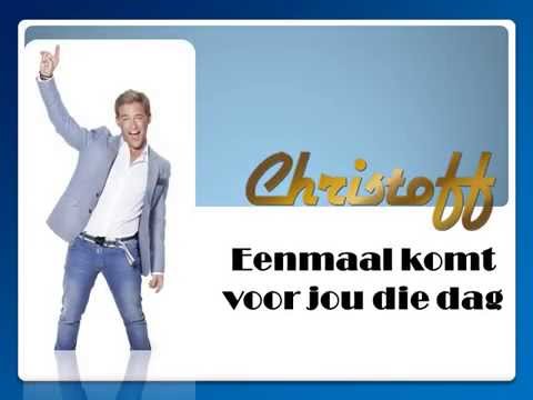Eenmaal Komt Voor Jou Die Dag