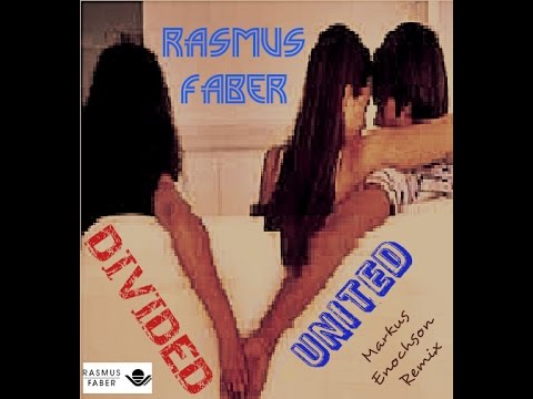 Rasmus Faber - Divided/United(Markus Enochson Remix)