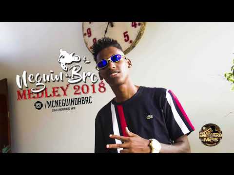 Mc Neguin da BRC - Enrola o cabo dessa 66, Vou brotar de 1200 (MEDLEY 2018)