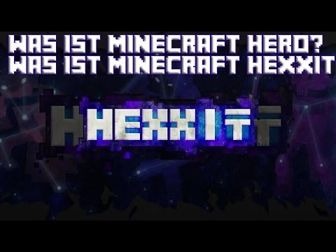 Was ist Hexxit oder Was ist Minecraft HERO überhaupt? Erklärung in Deutsch