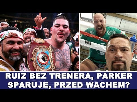 RUIZ BEZ TRENERA, PARKER PRZED WACHEM (?) SPARUJE Z FURYM