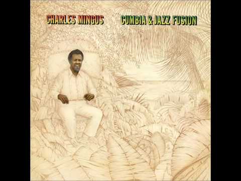 Charles Mingus - Cumbia & Jazz Fusion (1978)