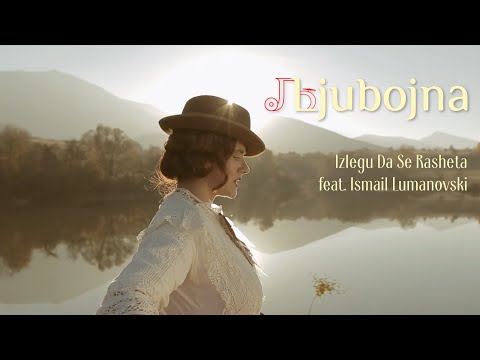 Ljubojna feat. Ismail Lumanovski - Izlegu Da Se Rasheta (Official Video)
