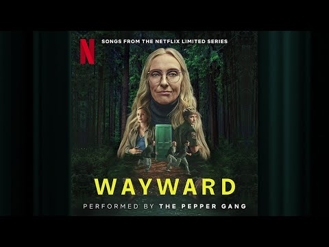 In the Pines | Wayward | Official Soundtrack | Netflix