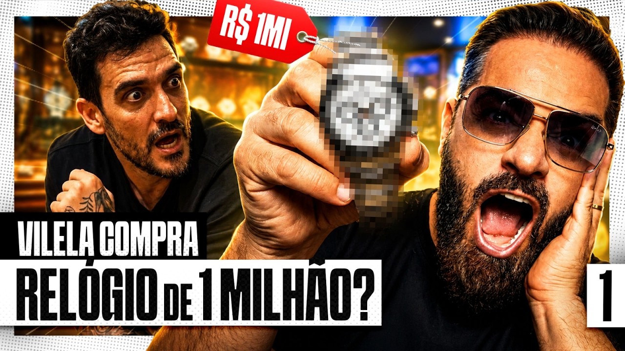 VILELA COMPRA RELÓGIO DE 1 MILHÃO? - Manual da Vida #001