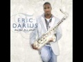 Eric Darius - Ain't No Doubt About it