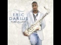 Eric Darius - Ain't No Doubt About it