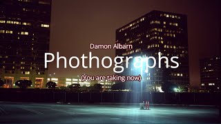 Damon Albarn - Photographs (You Are Taking Now) lyrics