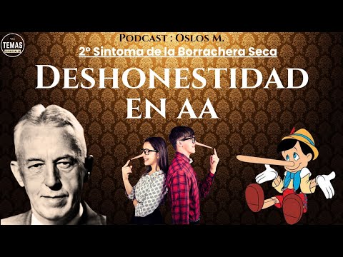 2º Síntoma LA DESHONESTIDAD : Las mentiras MATAN/ 12 Síntomas de la Borrachera Seca