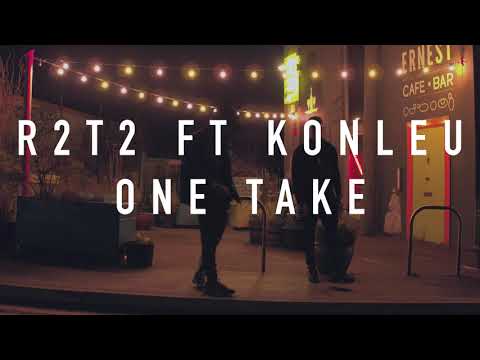 R2T2 Ft KONLEU (ONE TAKE)