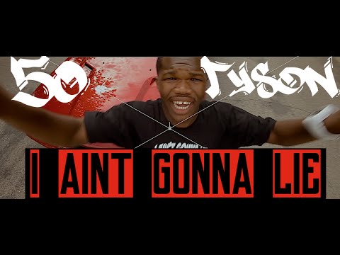 50 Tyson "I Aint Gonna Lie" Music Video