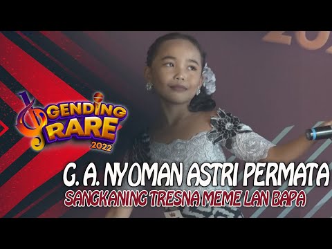GUSTI AYU NYOMAN ASTRI PERMATA - SANGKANING TRESNA MEME LAN BAPA | GENDING RARE BALI TV 2022