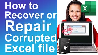How to recover or Repair Corrupted Excel File
