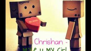 Chrishan - Make U My Girl  + [MP3 DL]