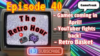 The Retro Hour E40: Games in April, Youtuber fights back, Retro Basket #gaming #gameplay #news